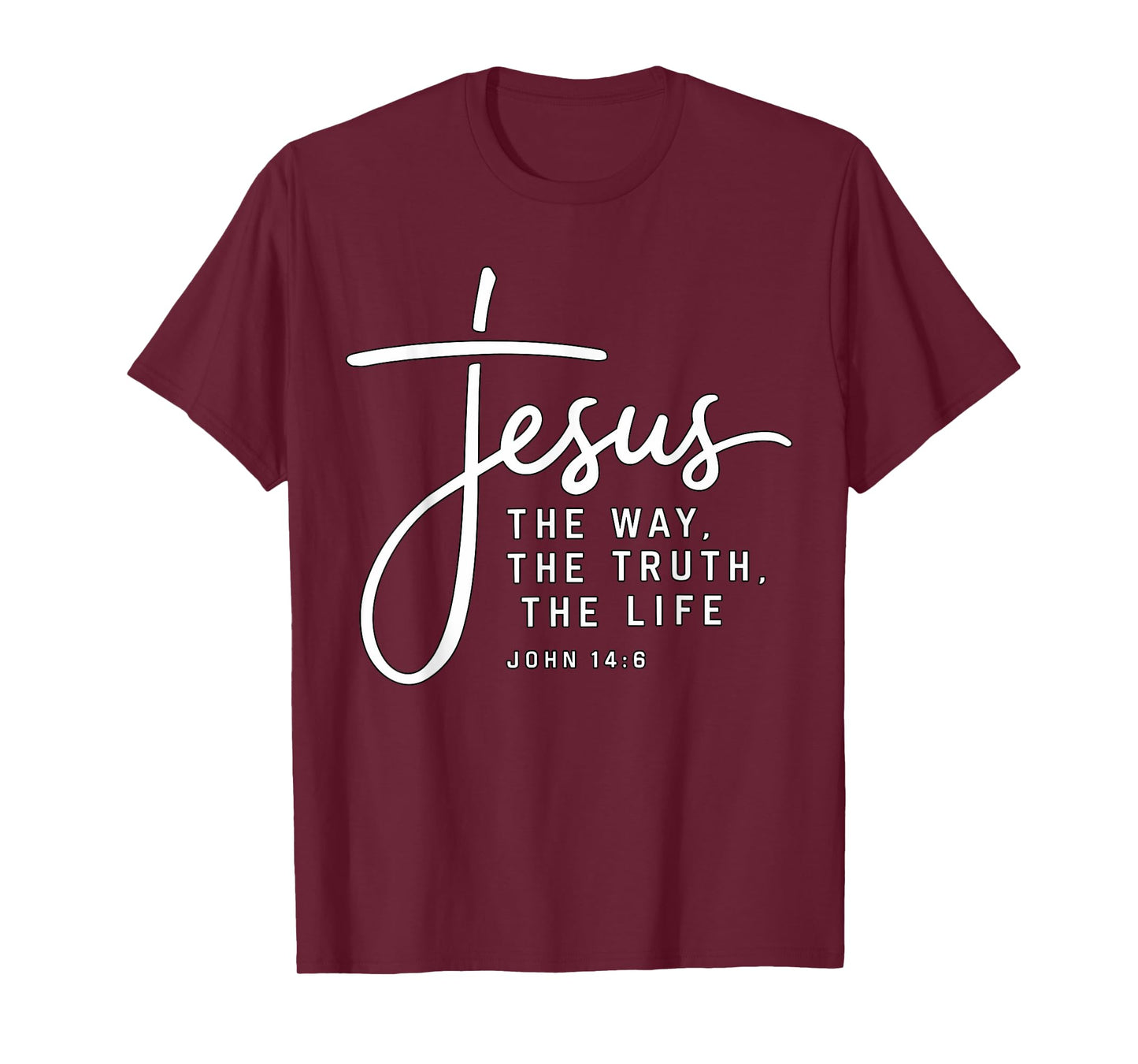 Jesus the Way the Truth the Life Christian John 14-6 T-Shirt