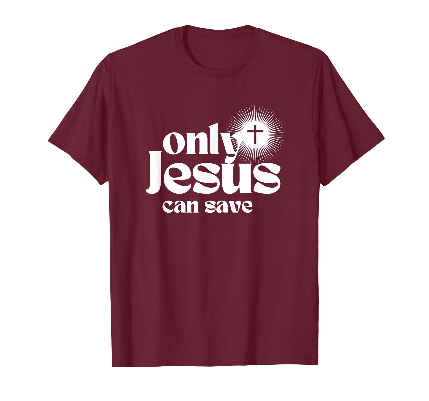 Only Jesus Can Save. Christian Cross. Christ Devotional T-Shirt