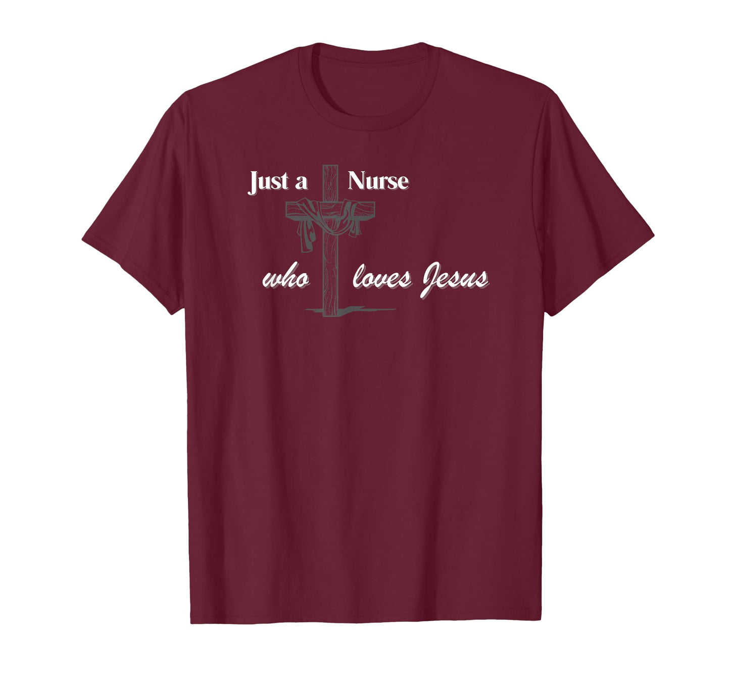 Just a Nurse who loves Jesus T-Shirt