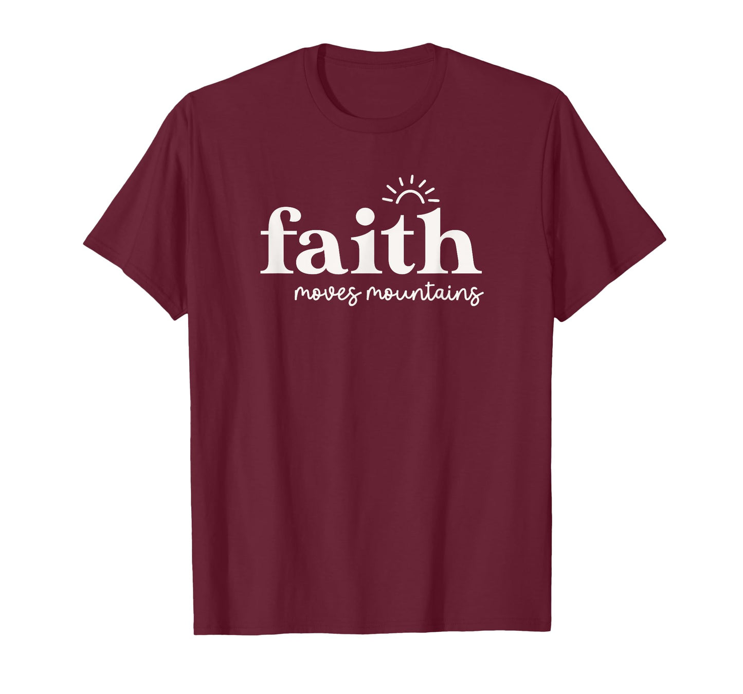 Faith Moves Mountains For Christian Woman Mom Cute T-Shirt