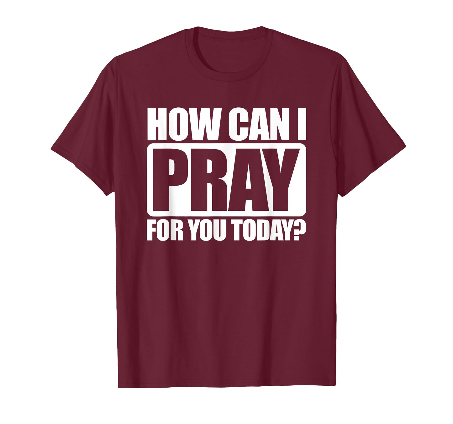 How Can I Pray For You Christian Faith Jesus I Pray For You T-Shirt