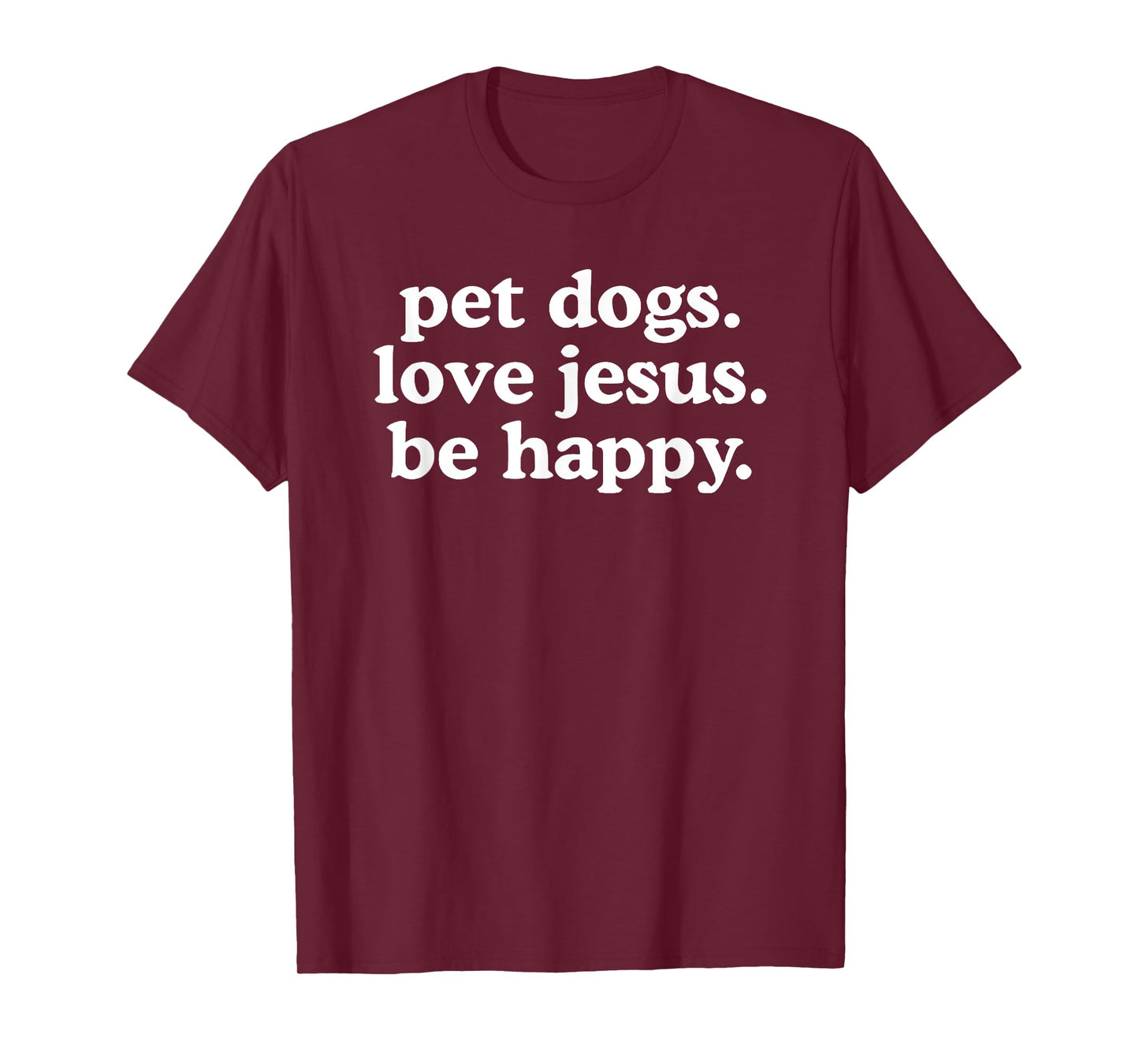 pet dogs love jesus be happy T-Shirt