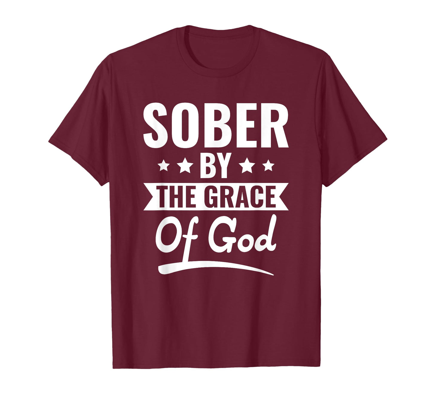Christian Jesus Religious Saying Sober By The Grace Of God T-Shirt