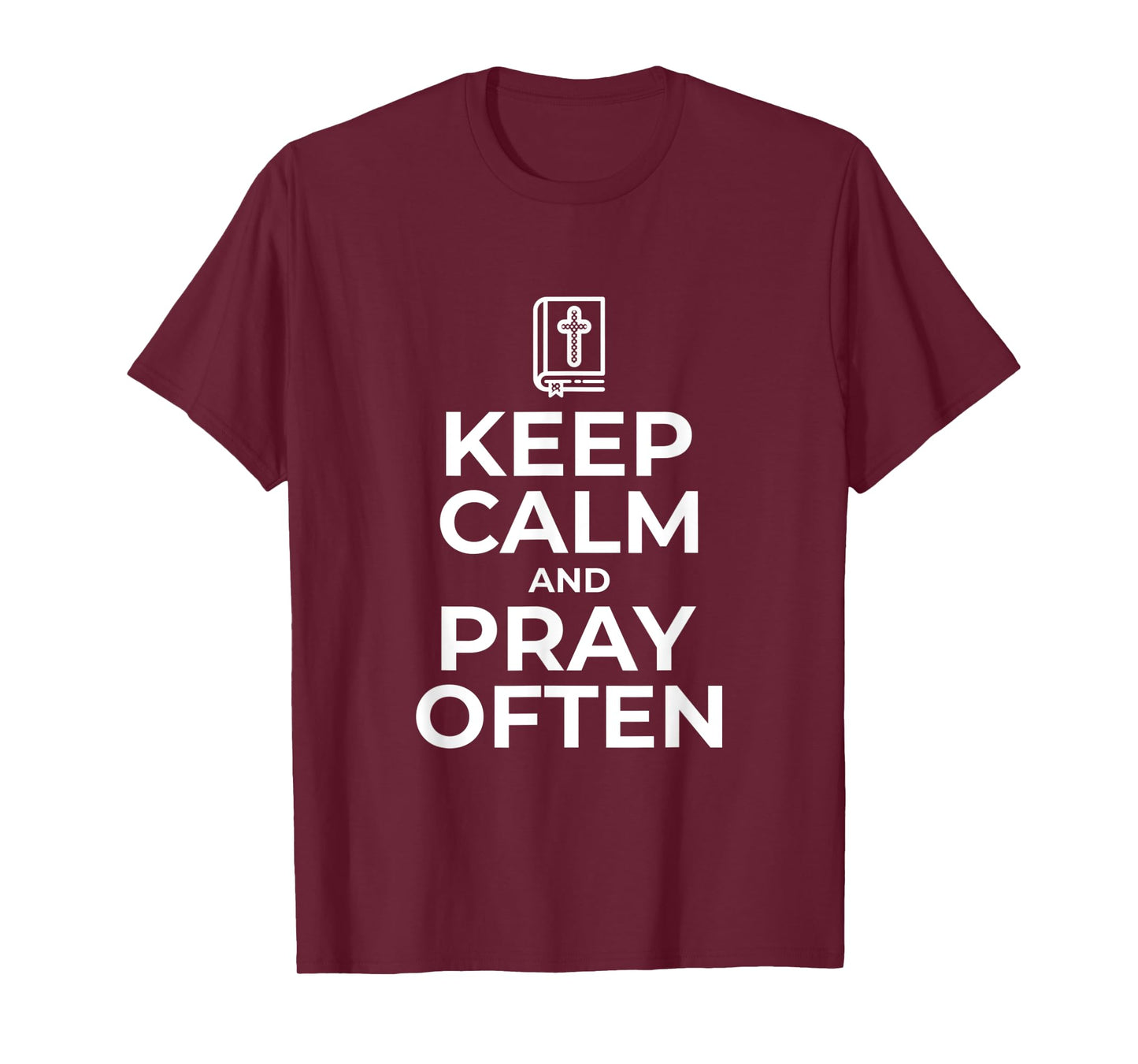 Christian Gift Keep Calm and Pray Often Religious T-Shirt