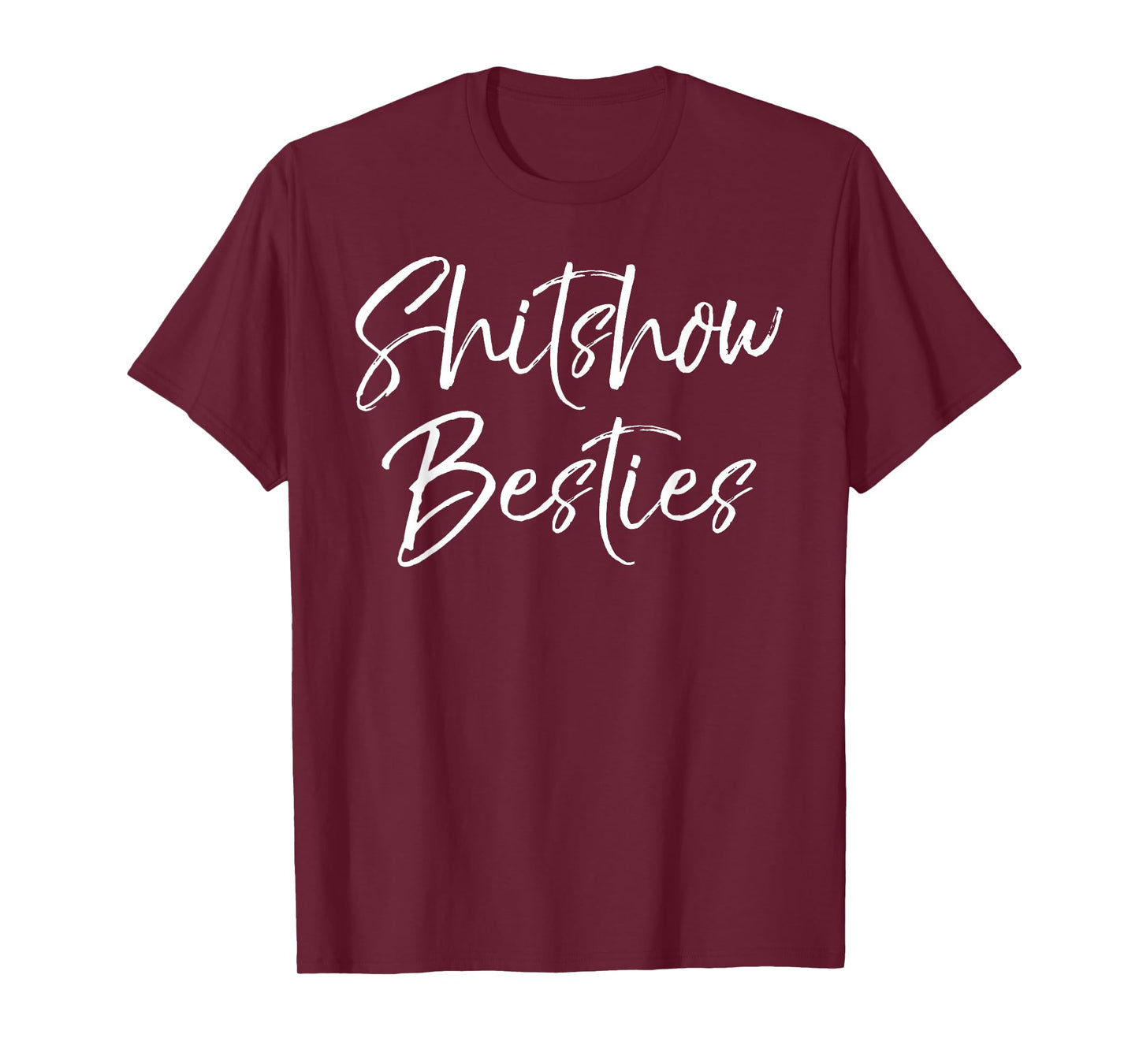 Cute Best Friends Gifts for Women Funny Shitshow Besties T-Shirt