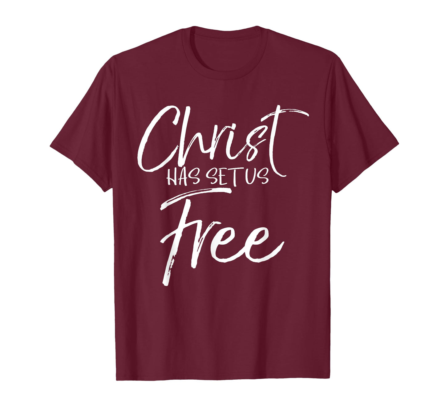 Freedom In Jesus Quote Cute God Gift Christ Has Set Us Free T-Shirt