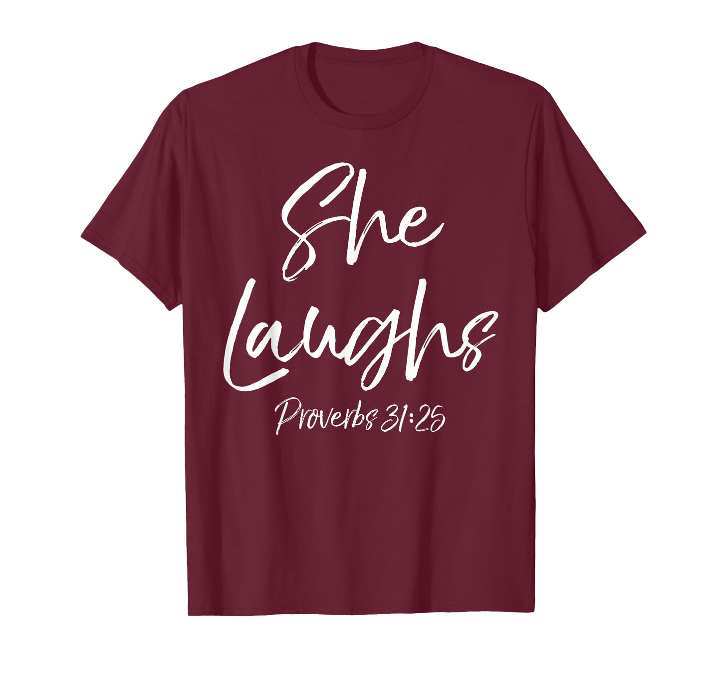 Proverbs 31:25 Woman Cute Bible Verse Quote She Laughs T-Shirt
