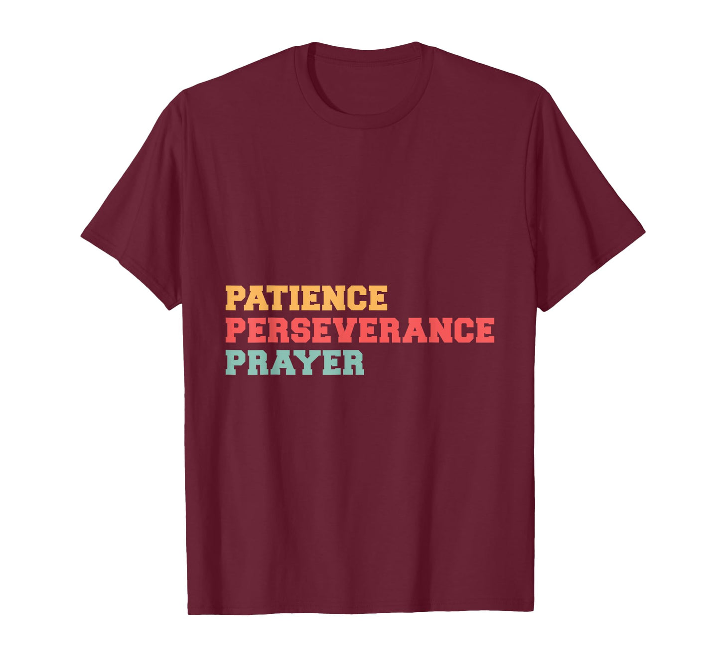 Patience Perseverance Prayer T-Shirt