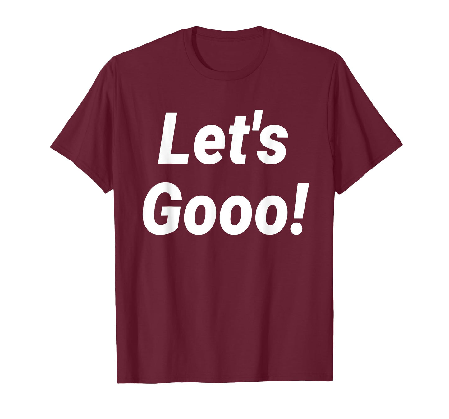 Let's Gooo! T-Shirt