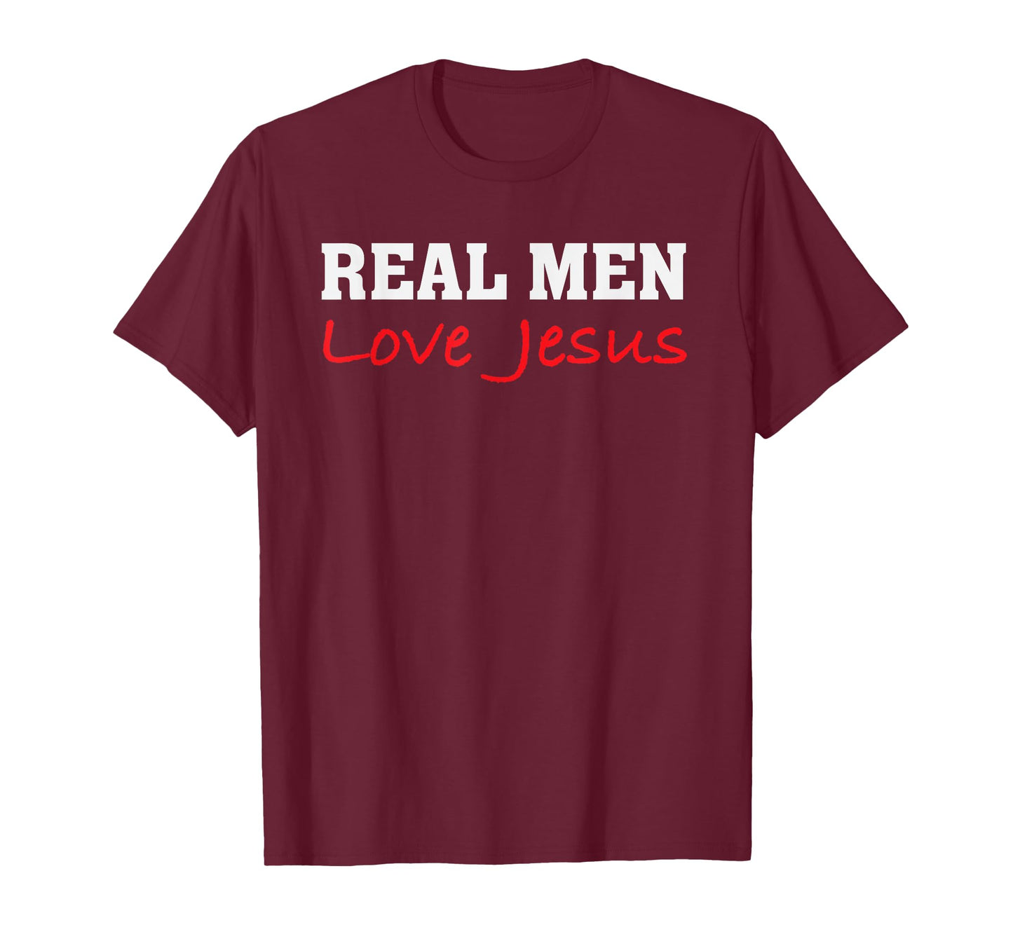 Real Men Love Jesus - Christian Faith Saying T-Shirt