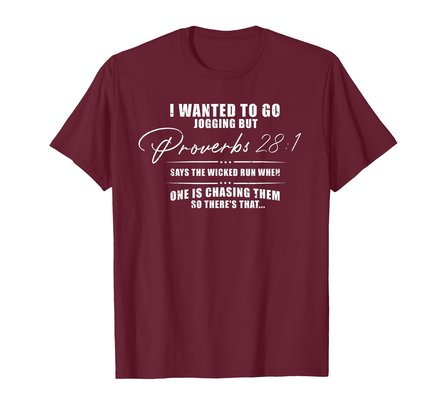I Wanted To Go Jogging But Proverbs 28:1 T-Shirt
