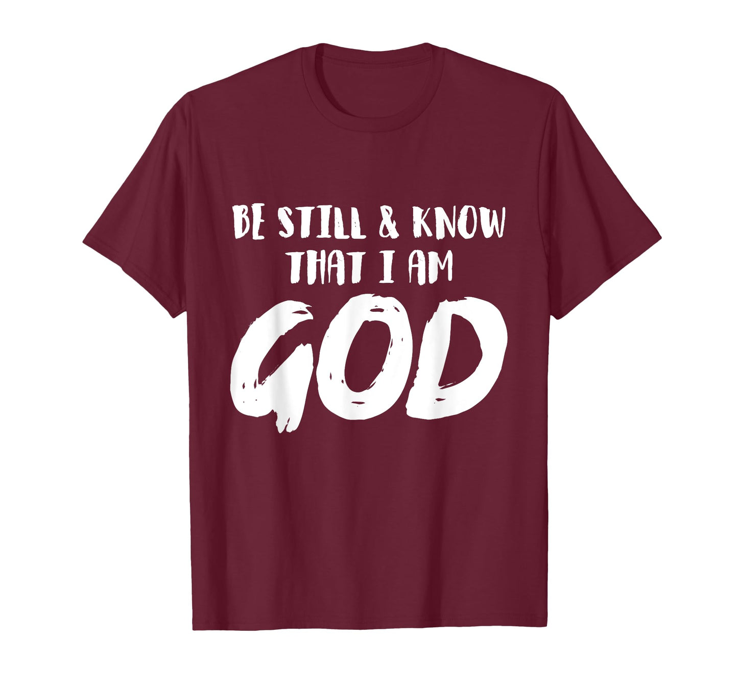 Be Still And Know That I Am God Religion Christian Gifts T-Shirt
