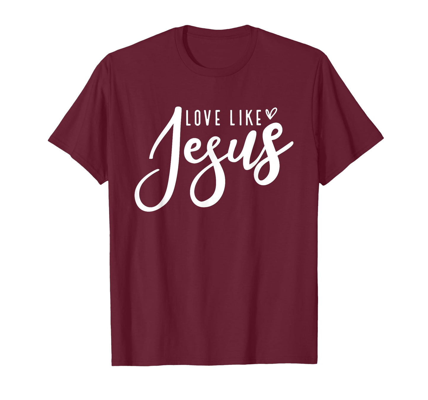 Love Like Jesus God Christ Loves You Religious Christian T-Shirt
