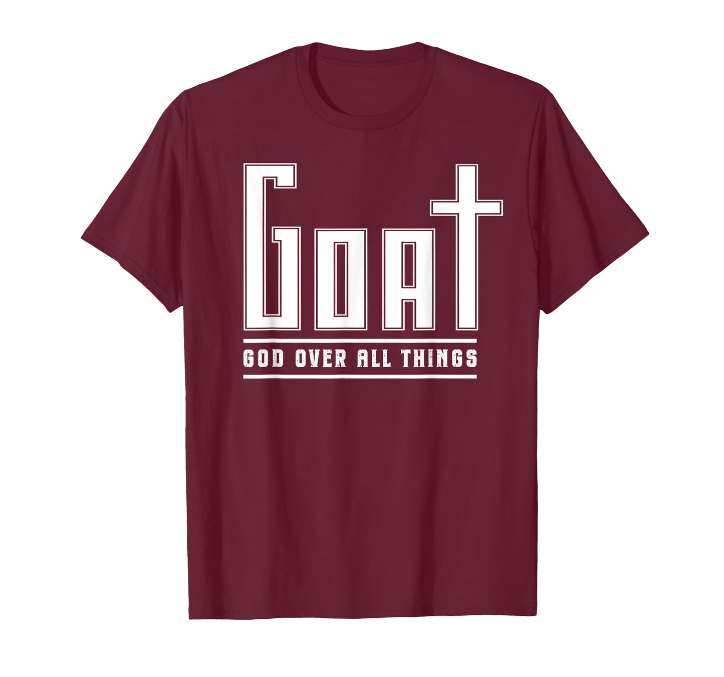 Christian Faith God Over All Things GOAT Funny Religious T-Shirt