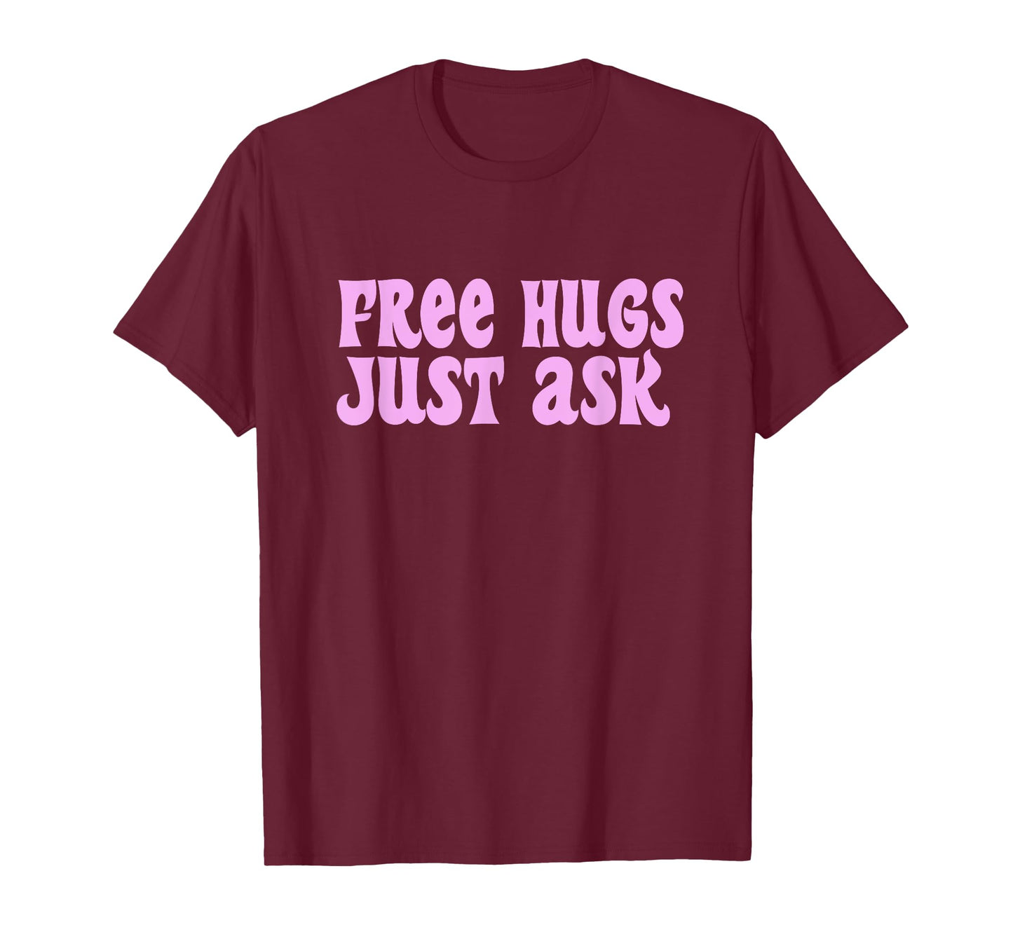 Free Hugs Just Ask Funny Sarcastic Joke Family T-Shirt