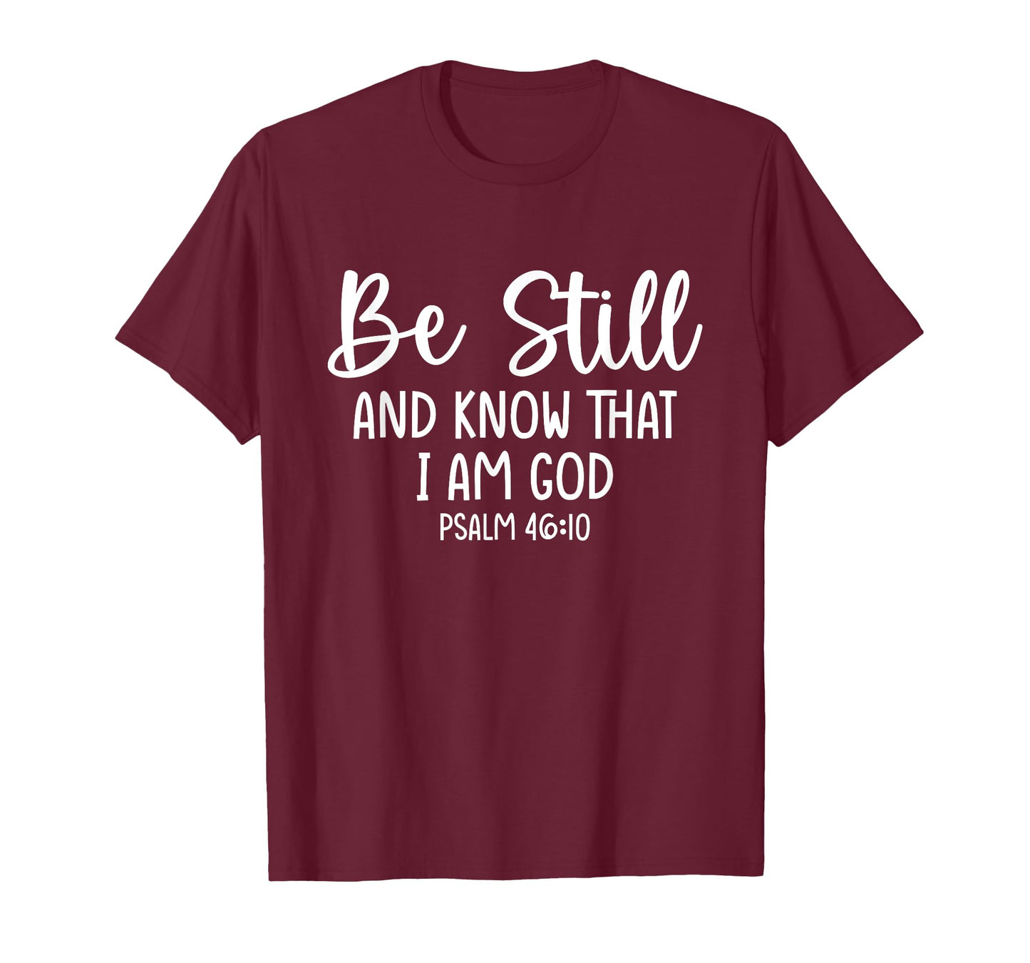 Bible Verse Psalm 46:10 Be Still Christian Quote T-Shirt