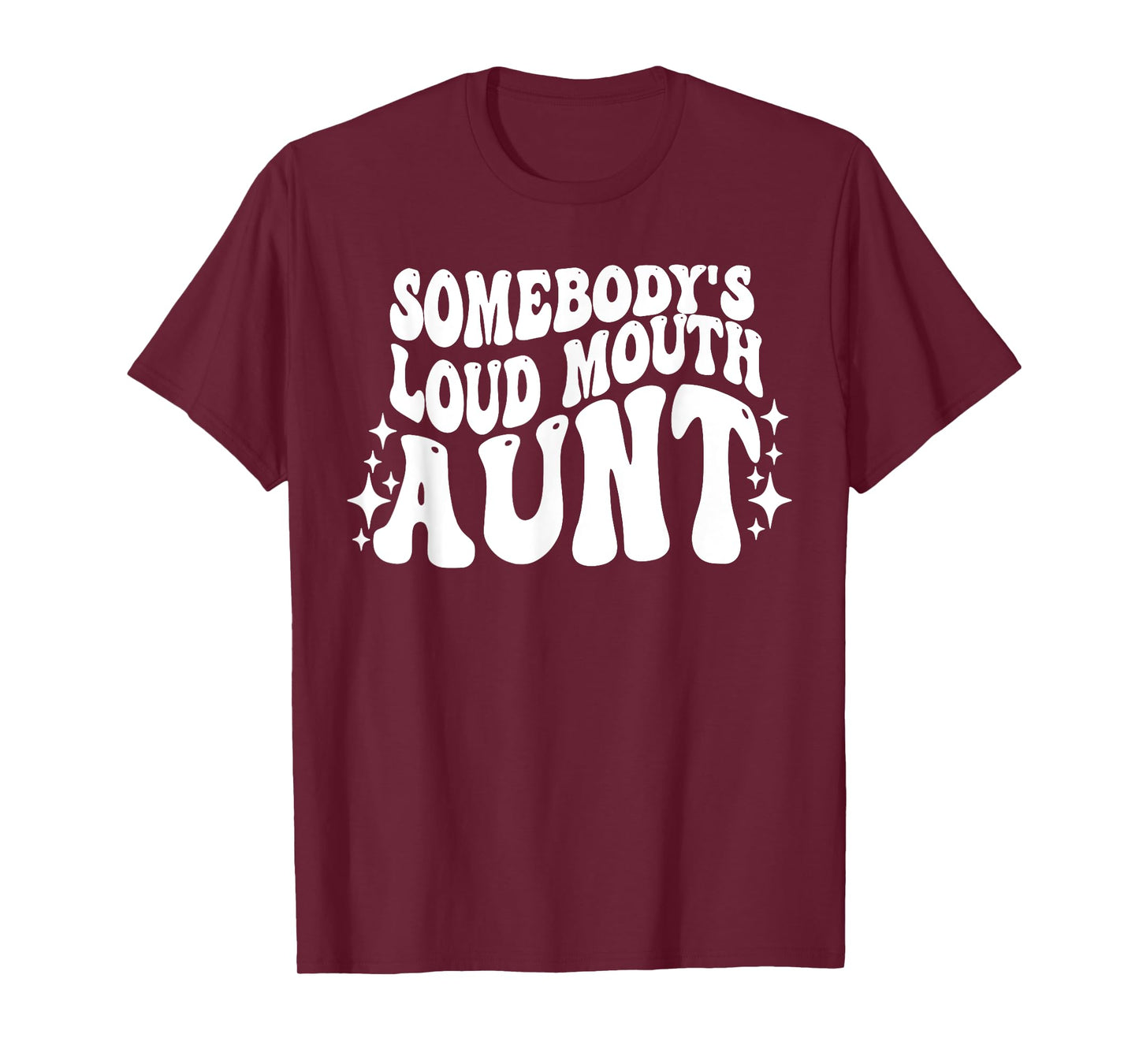 Somebody's Loud Mouth Aunt Funny Saying Quote Auntie Cute T-Shirt