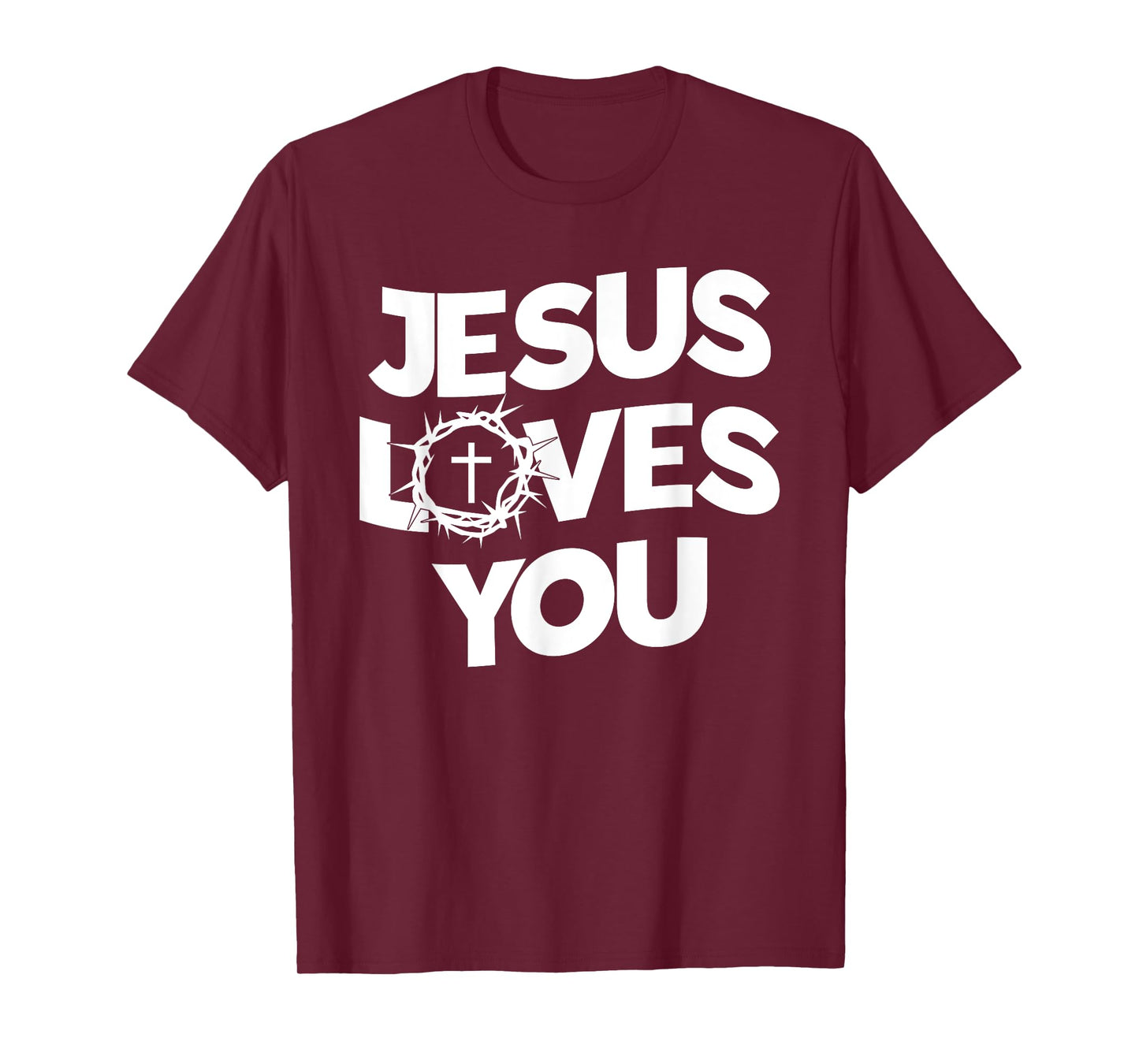 Jesus Loves You - Religious Christian Faith T-Shirt
