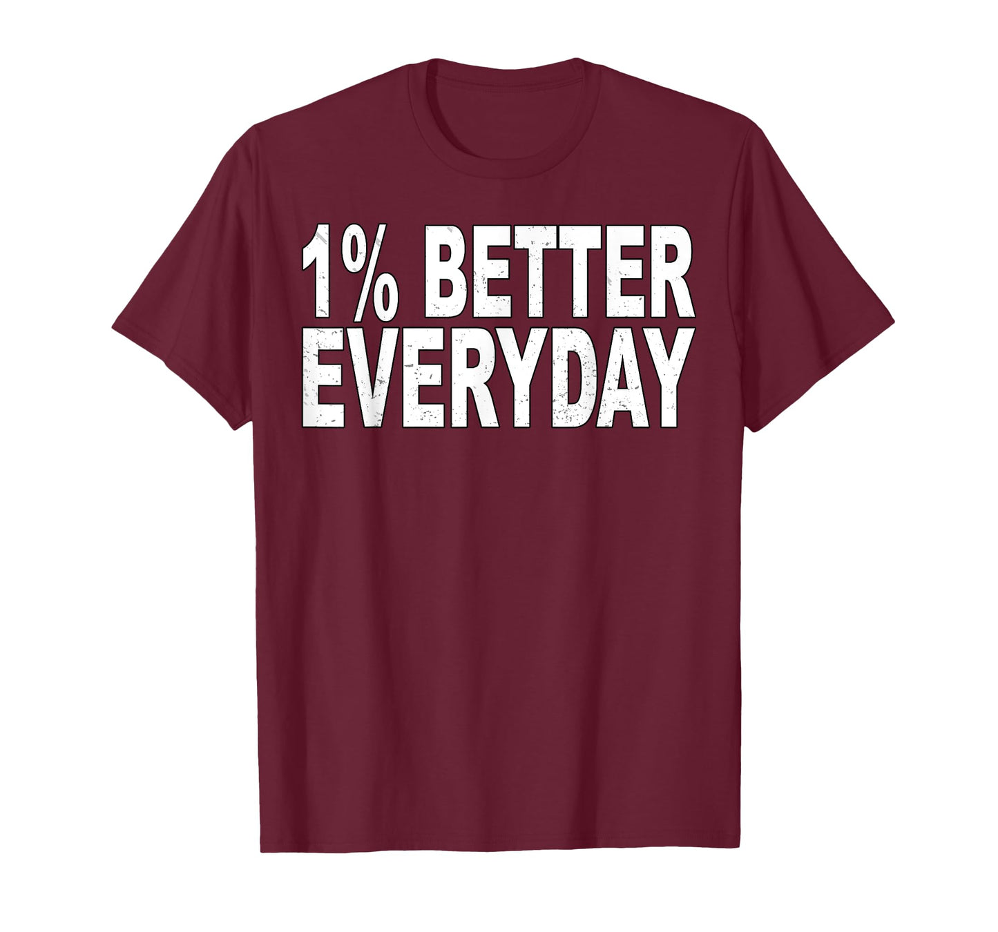 1% better every day - motivational quote T-Shirt