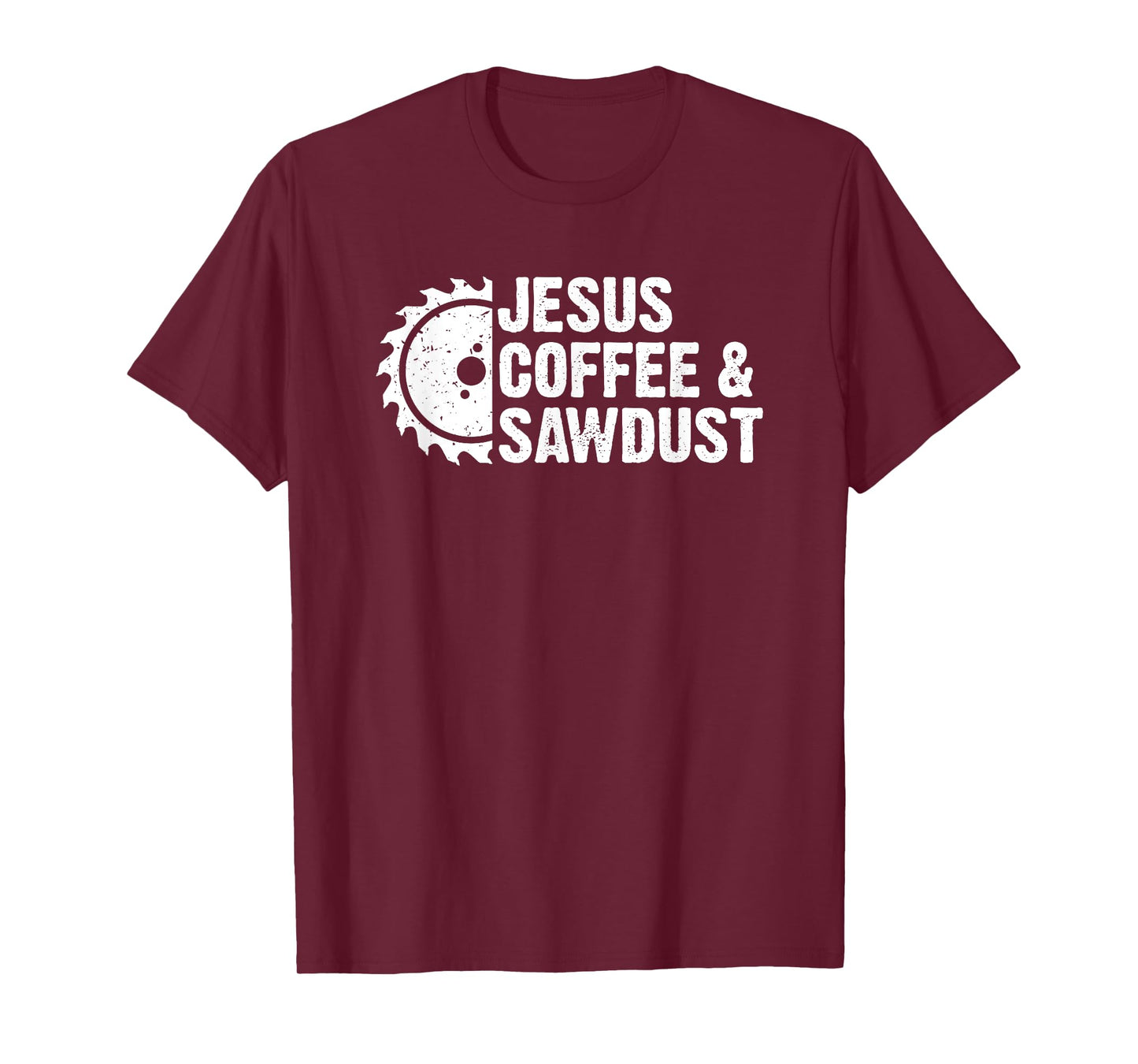 Jesus Coffee & Sawdust - Christian Carpenter Woodworking Dad T-Shirt