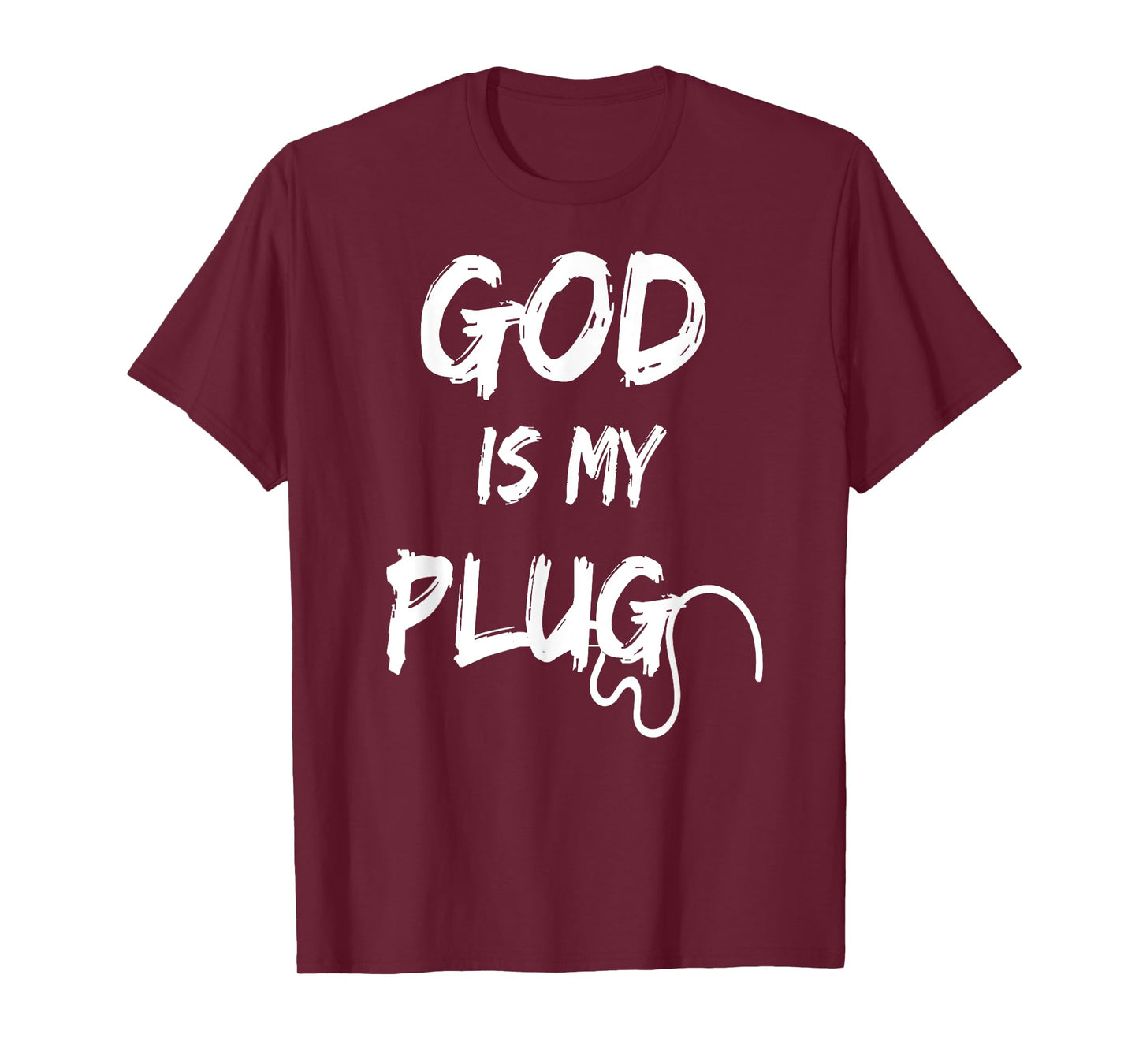 GOD IS MY PLUG SAYING IS THE SOURCE OF JESUS LOVE FAITH HOPE T-Shirt