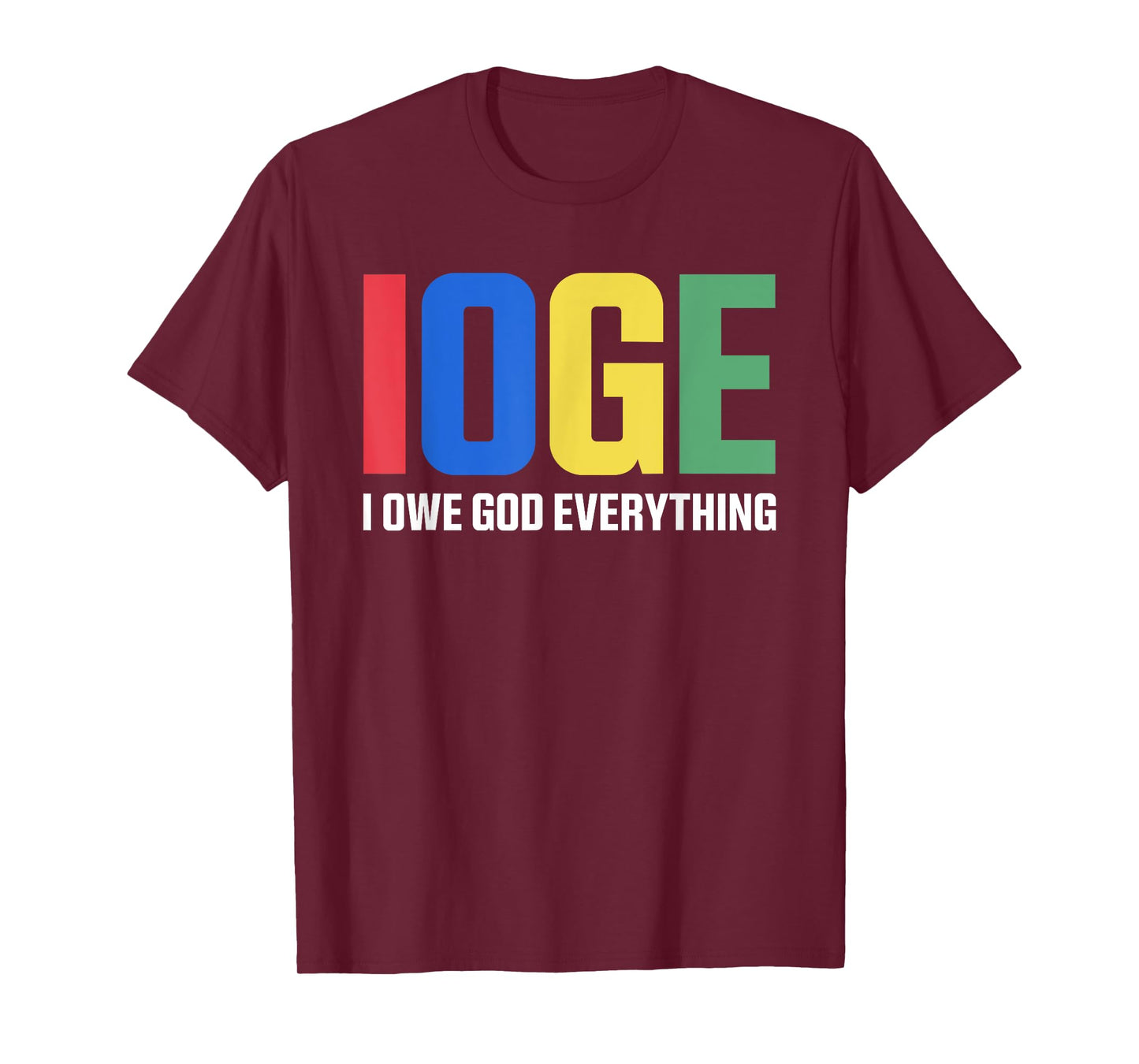 IOGE I Owe God Everything Christian Religious T-Shirt