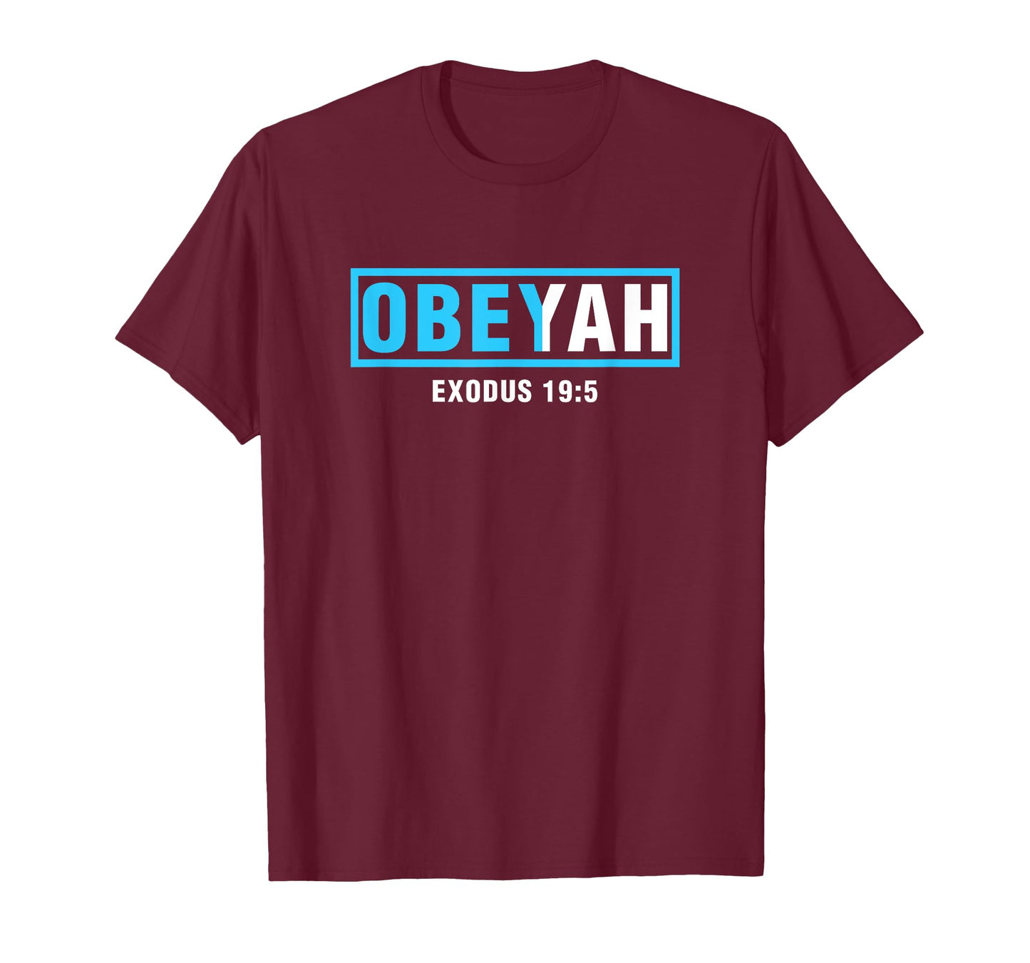 Obeyah Obey Yah Exodus 19:5 Cool Quote Sayings Humor Novelty T-Shirt