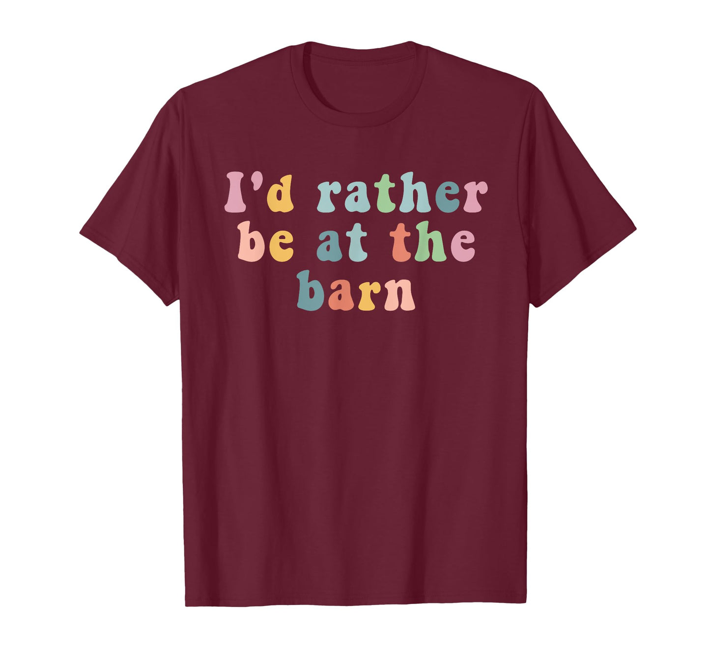 Horse lovers I'd rather be at the barn T-Shirt