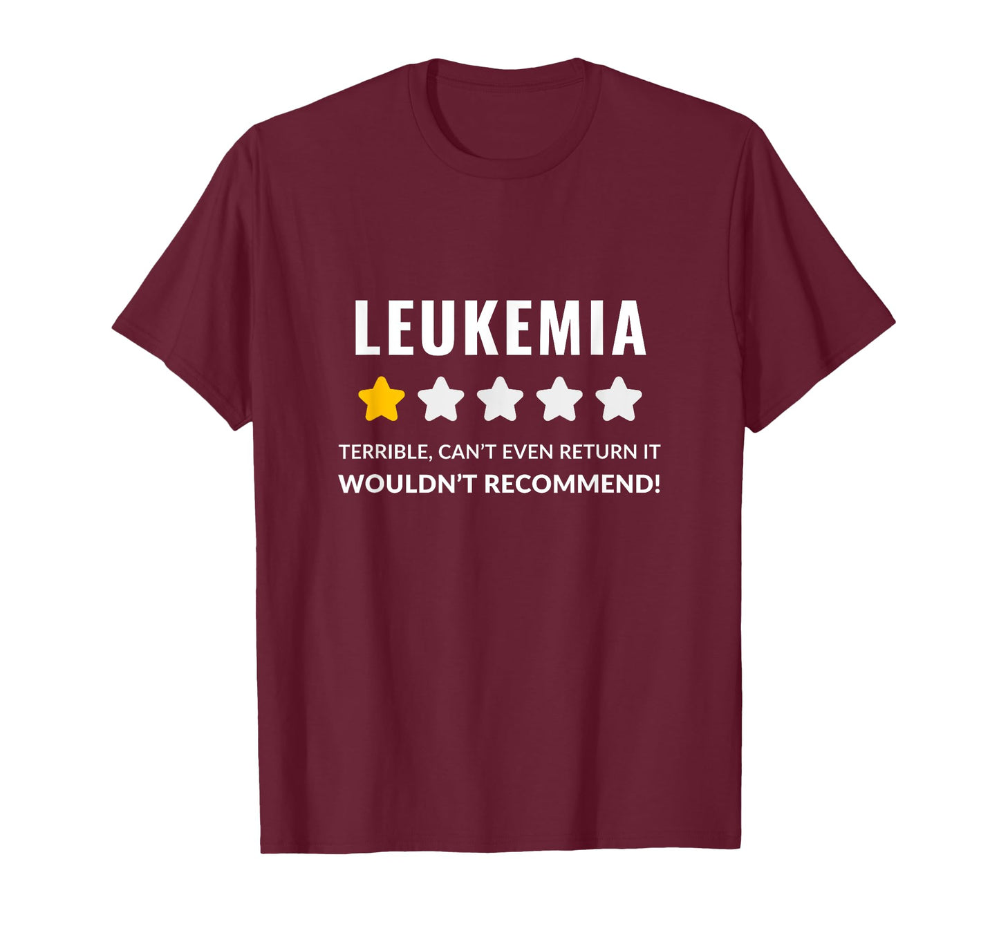 Leukemia Wouldn't Recommend Funny T-Shirt
