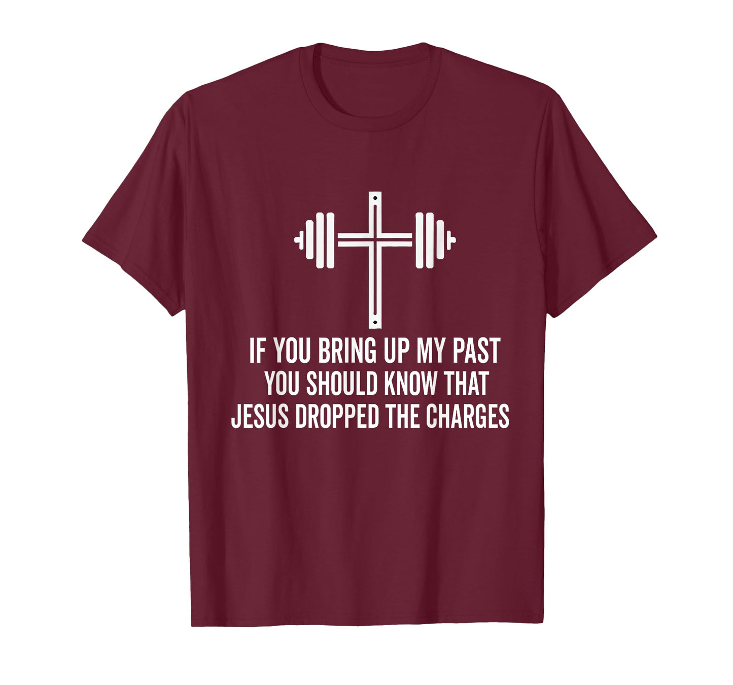 if you bring up my past you should know that jesus dropped T-Shirt