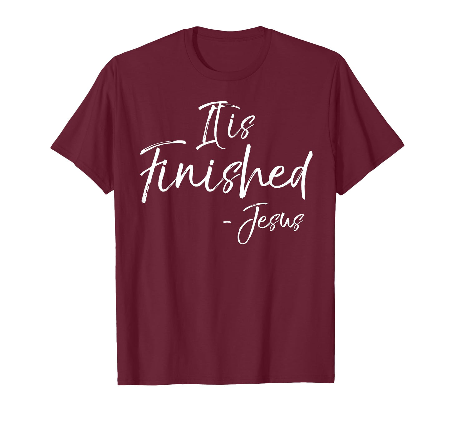 It is Finished Bible Verse Quote T-Shirt Jesus Crucifixion T-Shirt