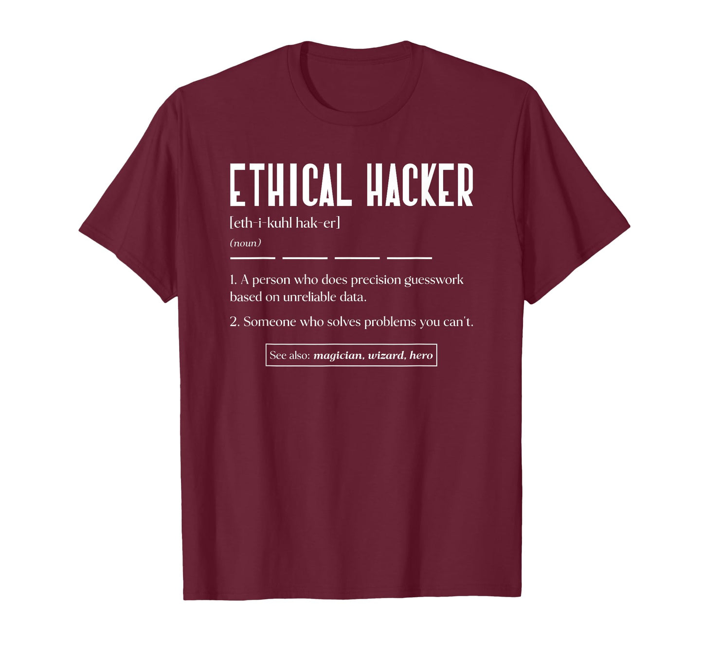 Ethical Hacker Definition White Hat Hacking Cyber Security T-Shirt