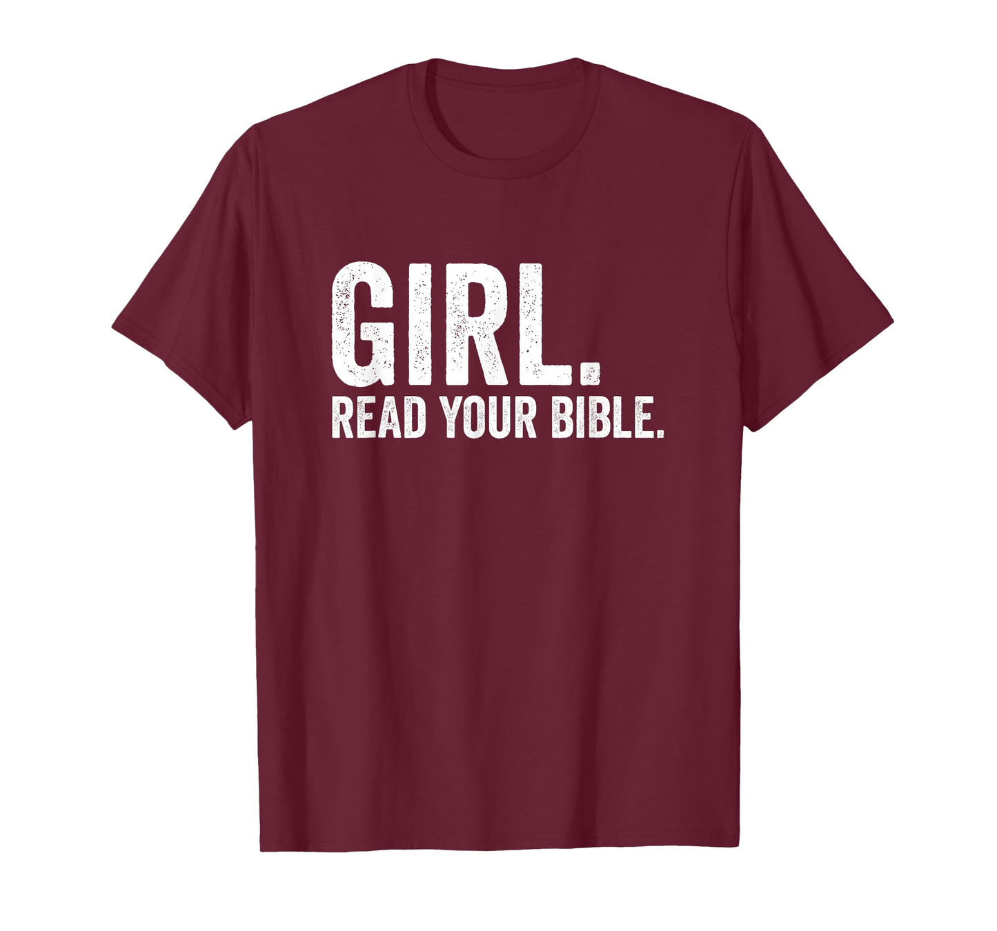Girl Read Your Bible Religious Evangelism Christian T-Shirt
