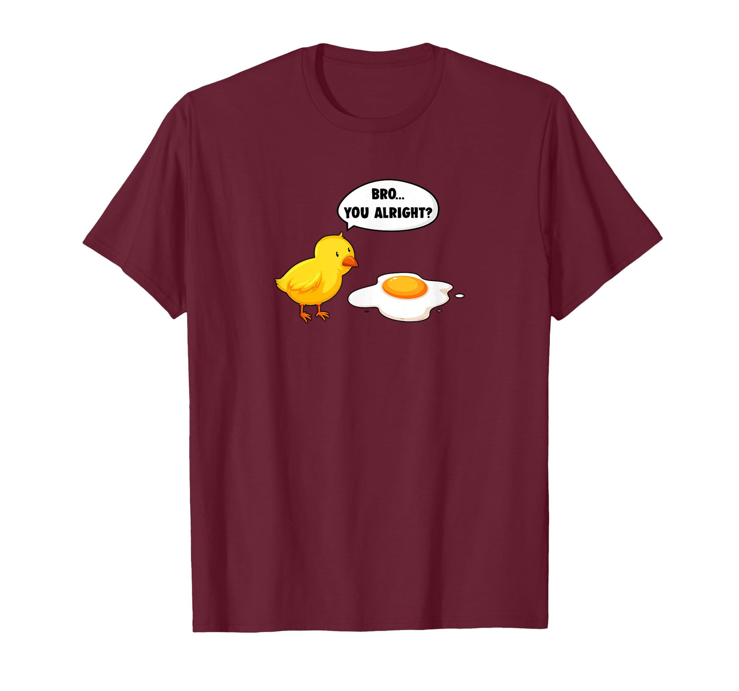 Funny Graphic Tee Bro You Alright? Sarcastic Chicken T-Shirt