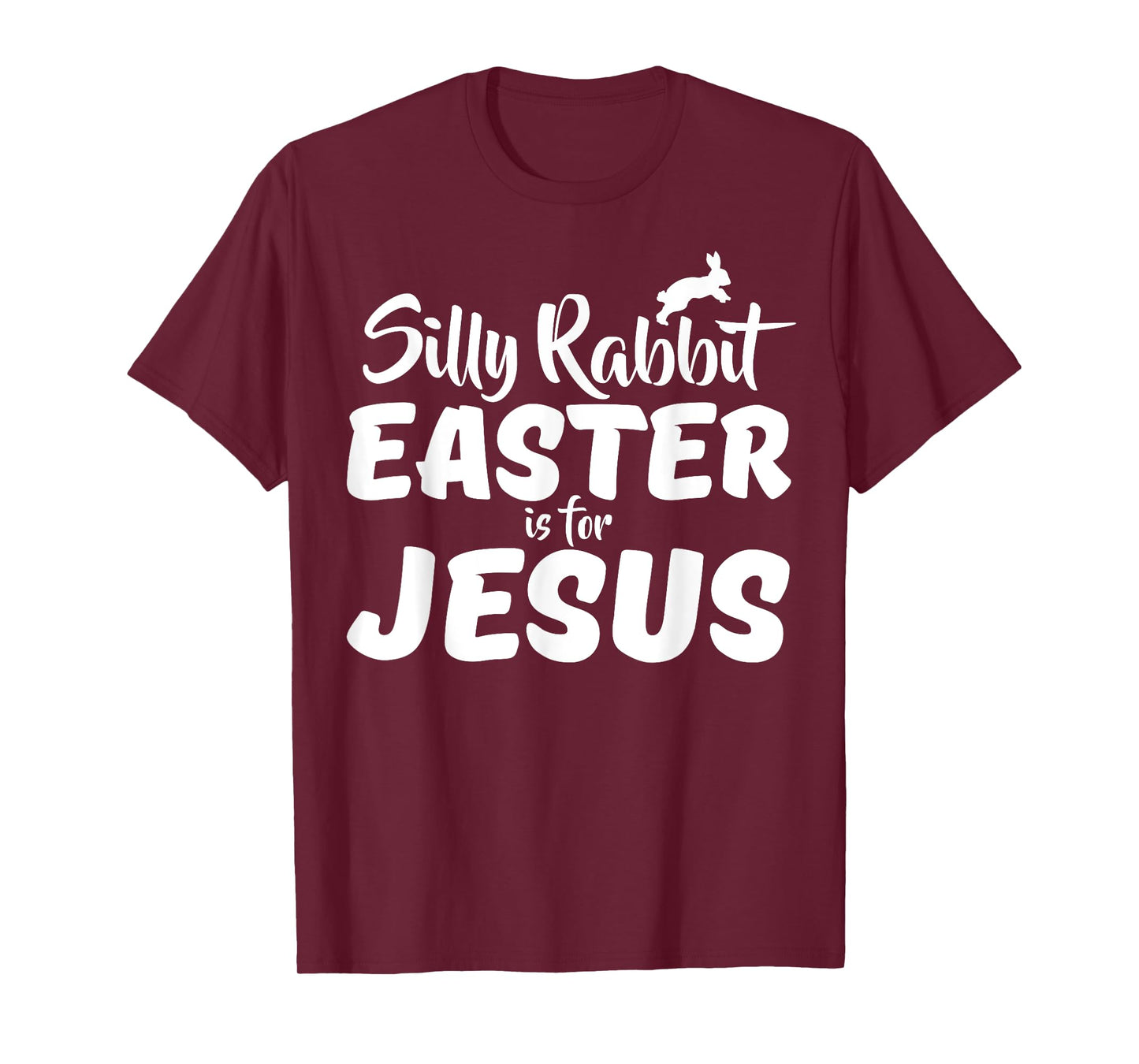 Silly Rabbit Easter Is For Jesus T-Shirt T-Shirt