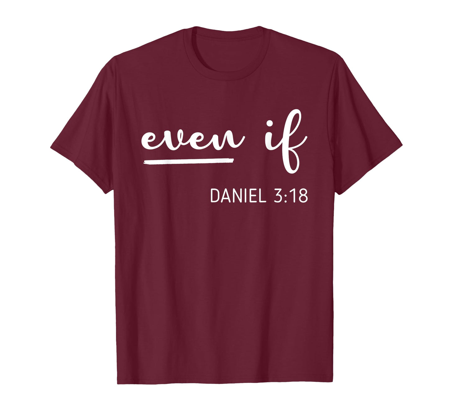 Funny Even If Christianity Quote Bible Verse Religious T-Shirt
