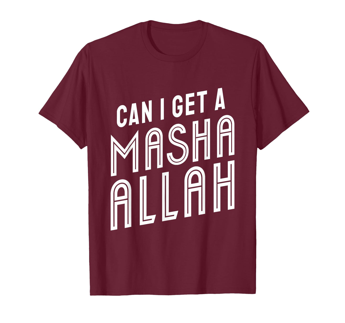 Can I Get A Masha Allah T-Shirt
