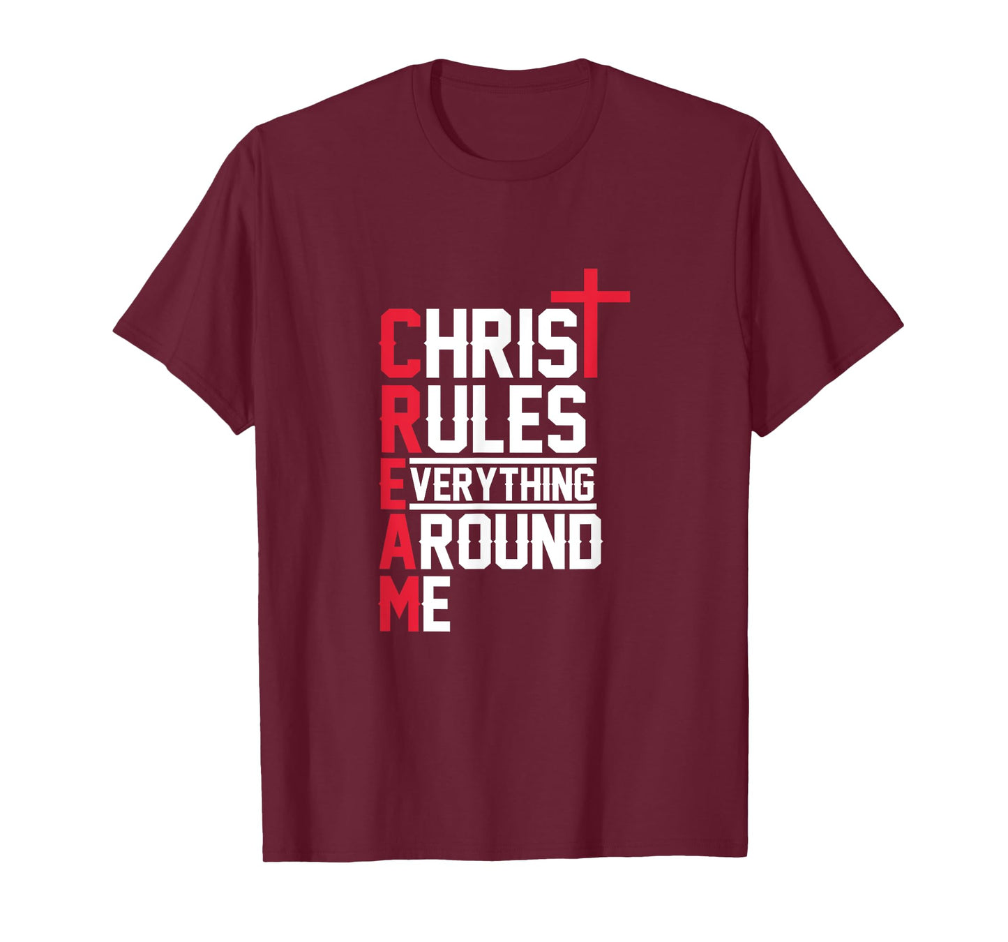 Hiphop Rap Music Cream Christ Rules Everything Around Me T-Shirt