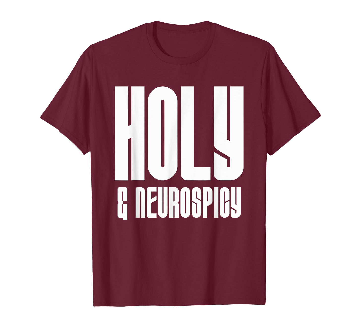 Holy and Neurospicy Christian Neurodivergent Humor Dk T-Shirt
