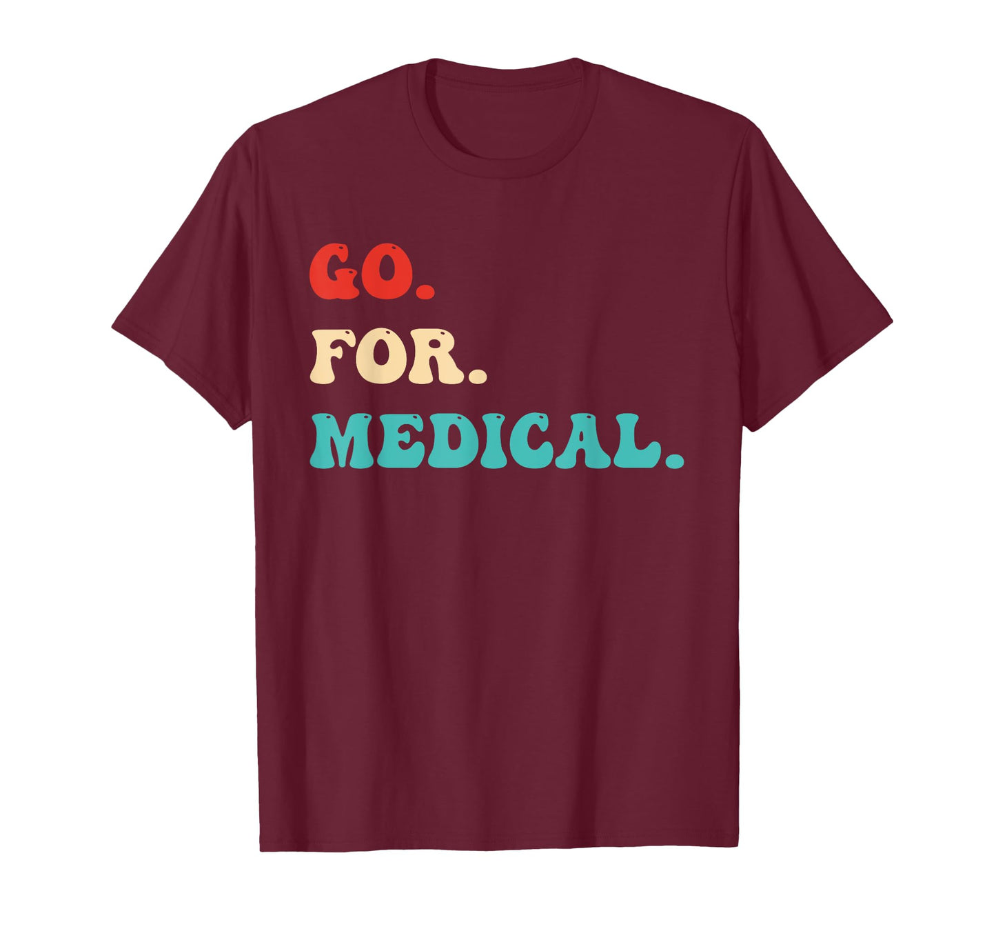 Go. For. Medical. Vintage T-Shirt