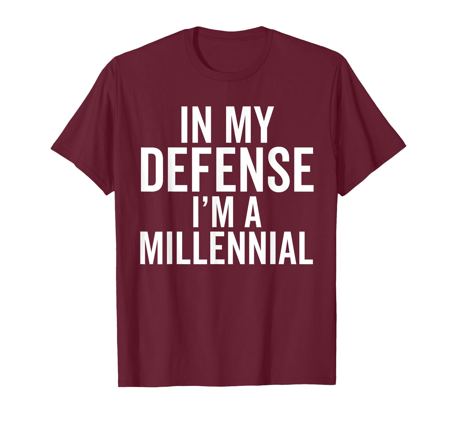 In My Defense, I'm a Millennial Funny Raised In Generation T-Shirt