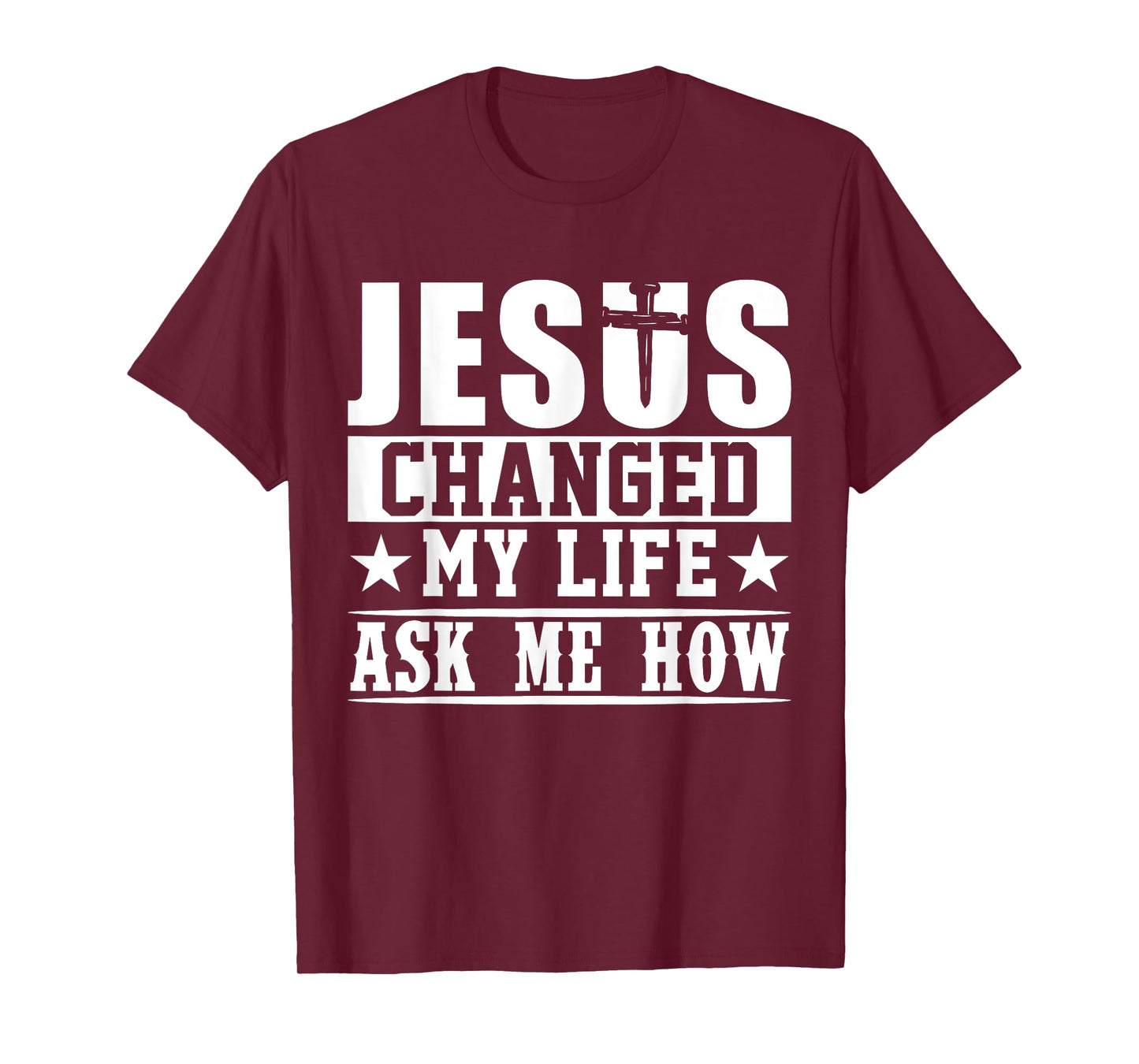 Jesus Changed My Life Ask Me How T-Shirt