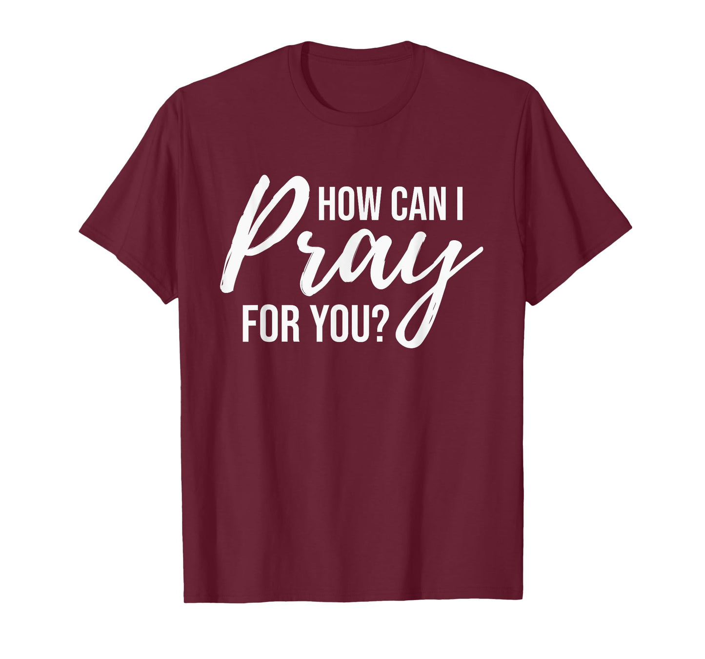 How Can I Pray for You T-Shirt Christian Prayer Gift Shirt T-Shirt