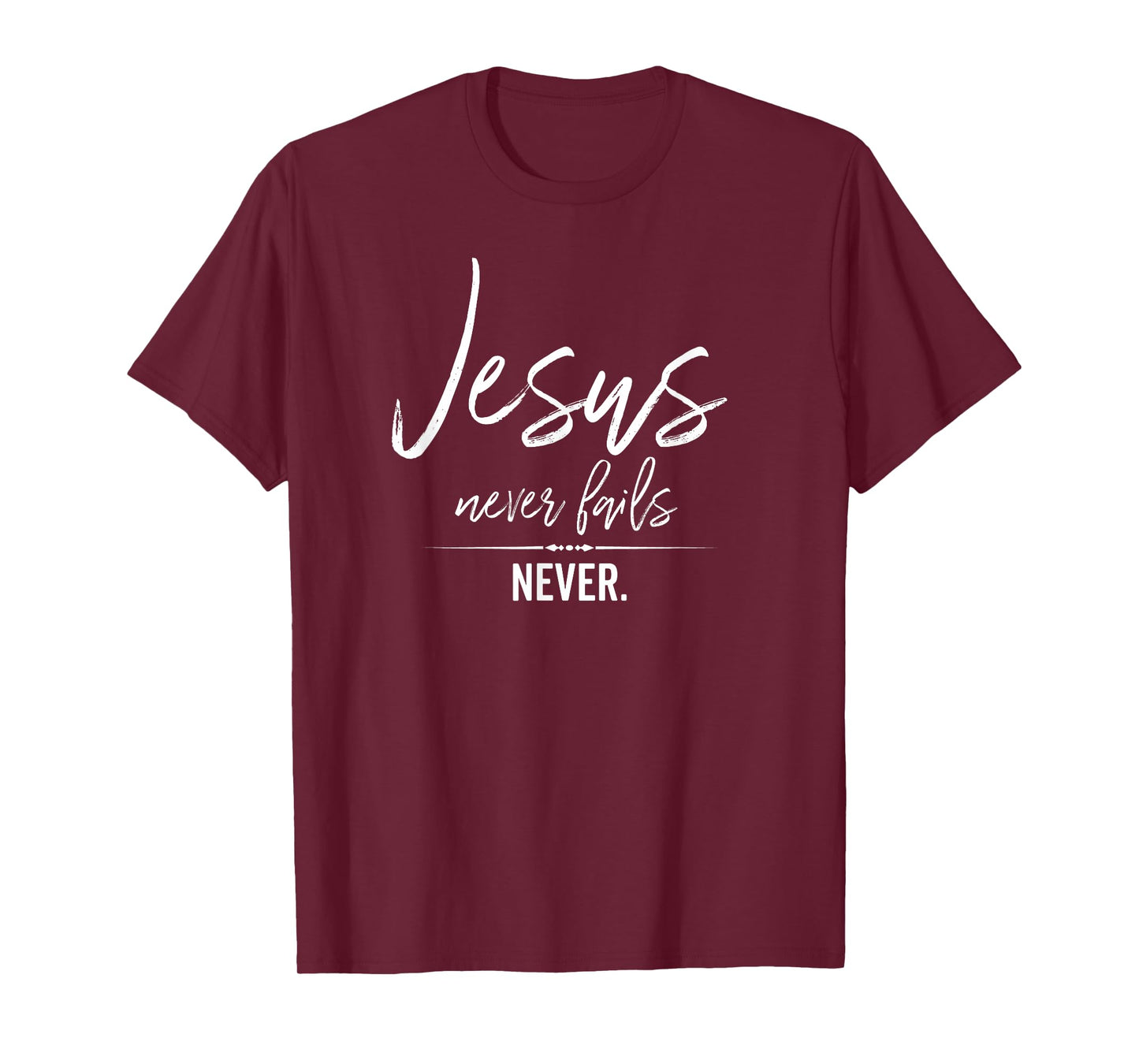 Jesus Never Fails Christian Shirt Cute Trust God Worship Tee