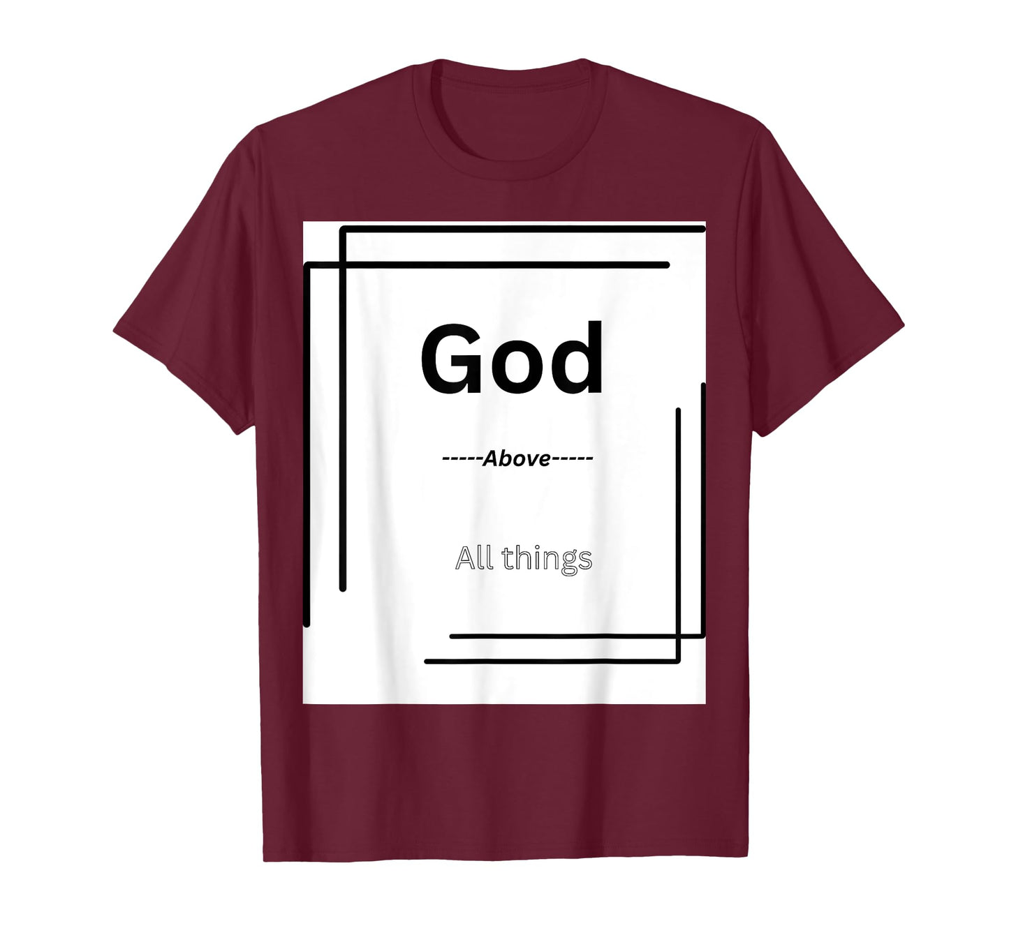 God Above All Things - Inspiring Faith T-Shirt