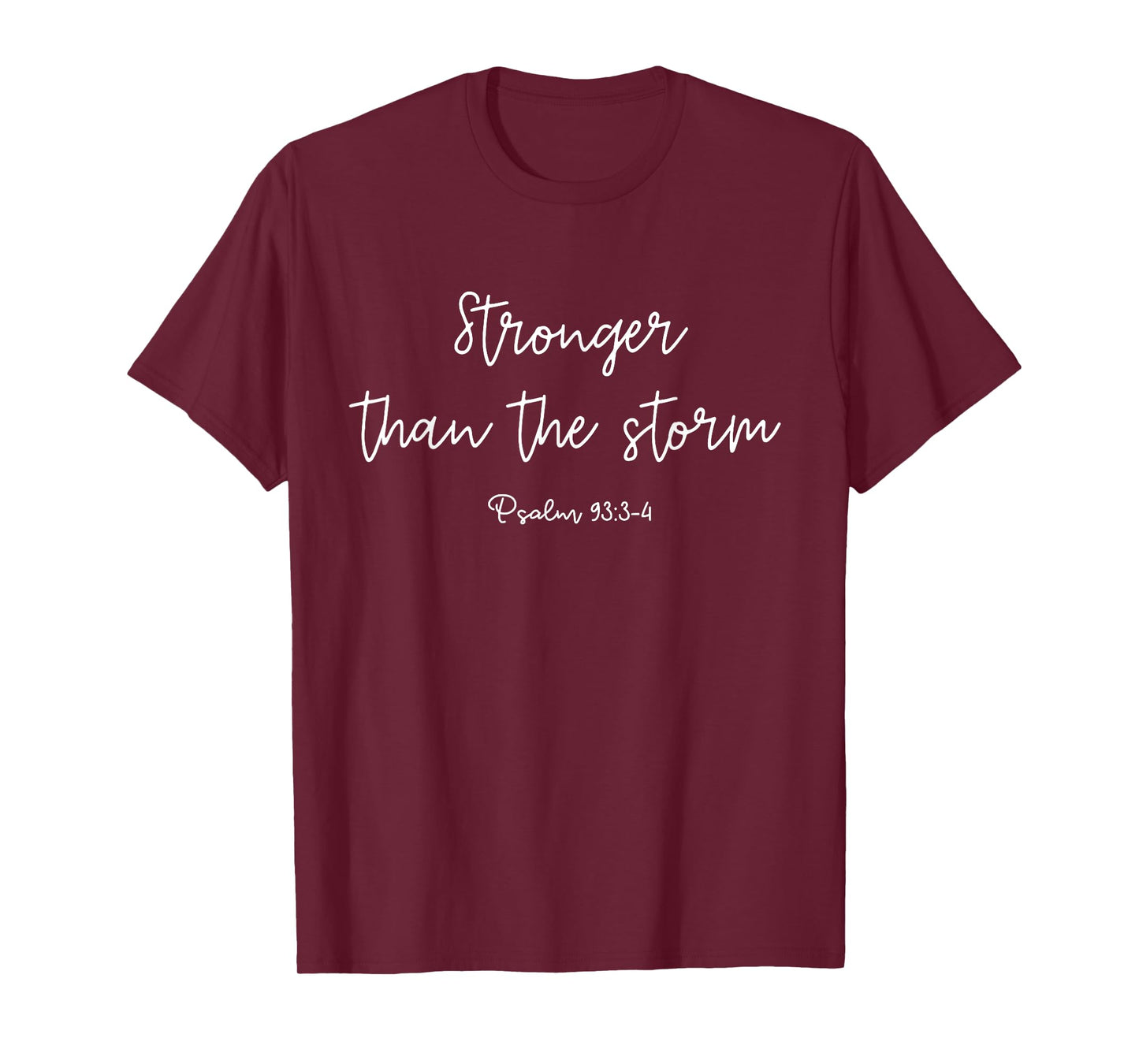 Christian Women, Stronger Than the Storm, Psalm-93:3-4 T-Shirt