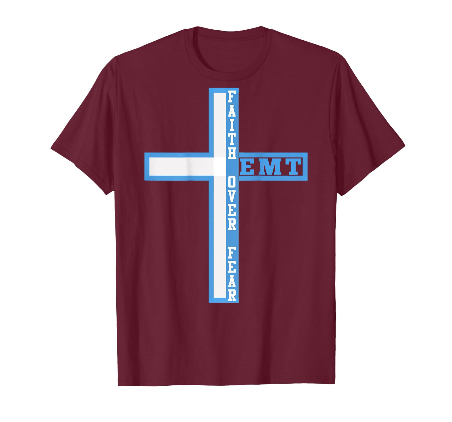 Faith Over Fear Christian EMT First Responder ART ON BACK T-Shirt