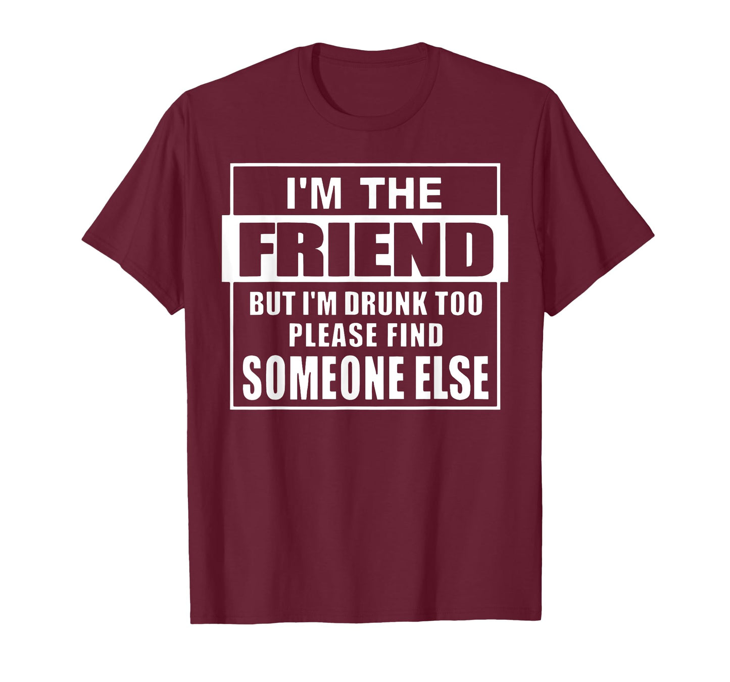 If Found Drunk Please Return To Friend I'm The Friend Funny T-Shirt