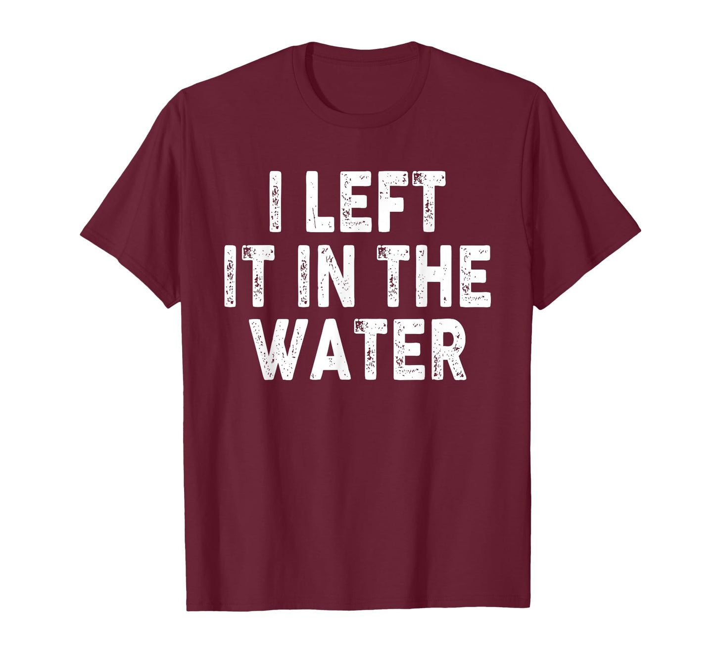 I Left It In The Water, Bible Verse, Christian Faith T-Shirt