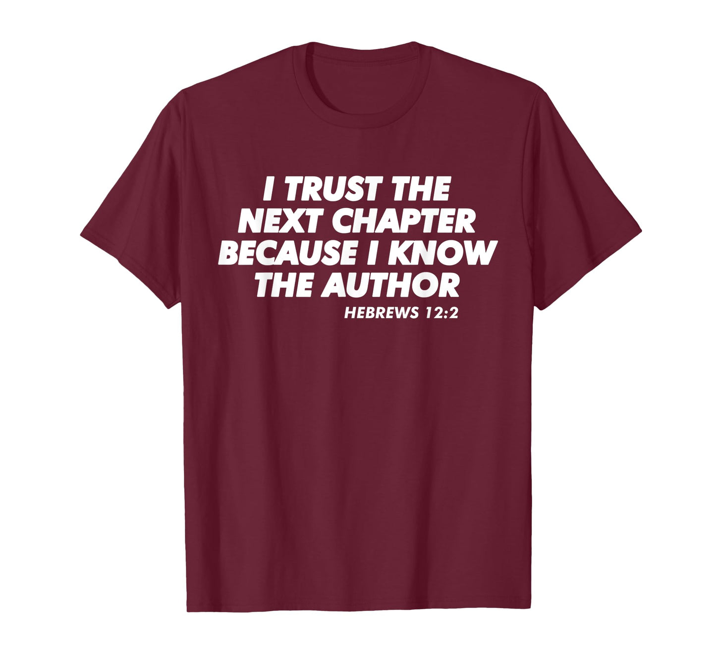 Funny I Trust The Next Chapter Because Know Author T-Shirt